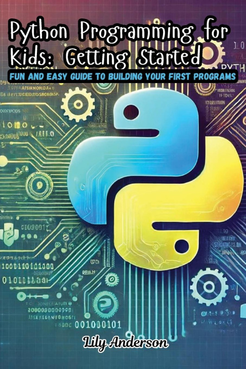 Knjiga Python Programming for Kids Lily Anderson