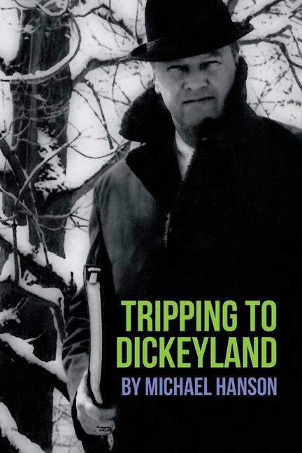 Boek Tripping To Dickeyland Michael Hanson