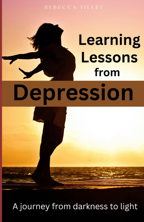 Knjiga Learning Lessons from Depression Rebecca Tilley