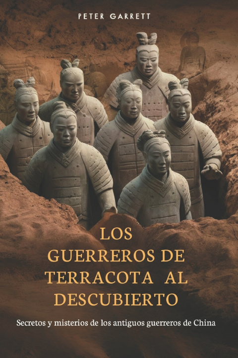 Boek Los Guerreros de Terracota al Descubierto Peter Garrett