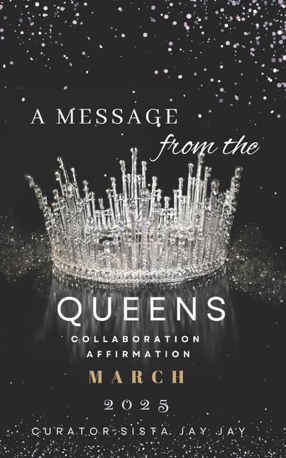 Knjiga A Message From the Queens-March 2025 Sista Jay Jay