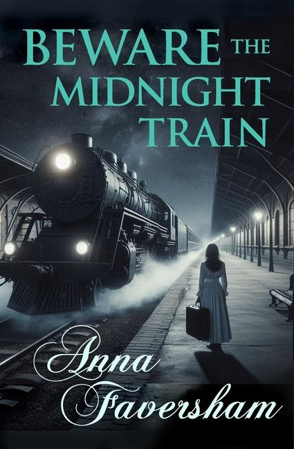 Knjiga Beware the Midnight Train Anna Faversham