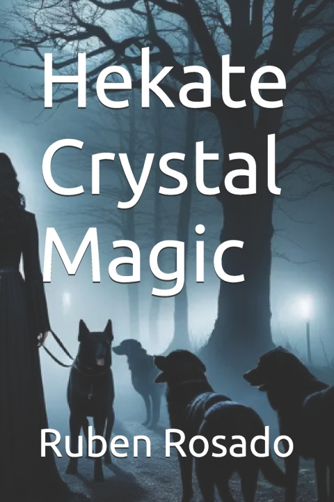 Knjiga Hekate Crystal Magic Ruben Rosado