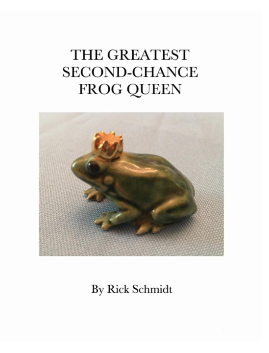 Libro The Greatest Second-Chance Frog Queen Rick Schmidt