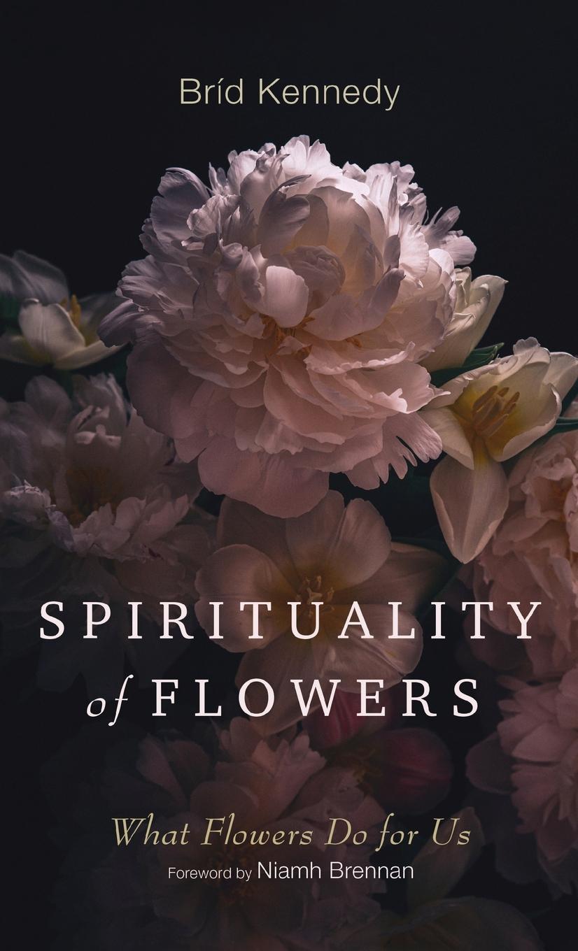 Knjiga Spirituality of Flowers Bríd Kennedy