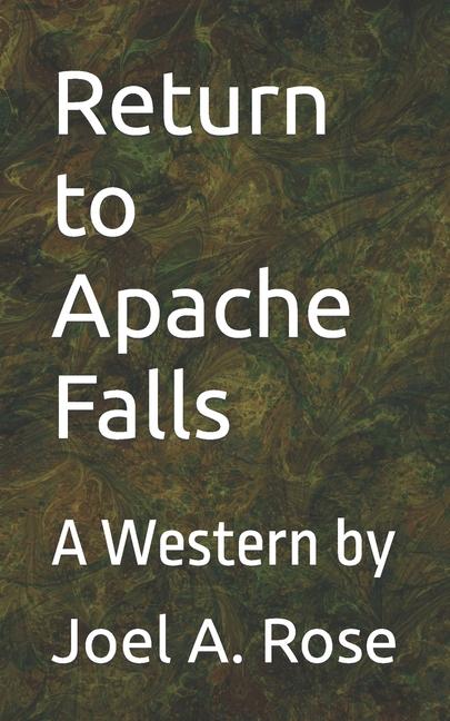 Knjiga Return to Apache Falls Joel A. Rose