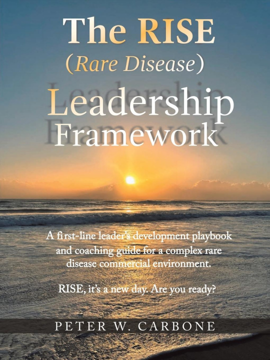 Knjiga The RISE (Rare Disease) Leadership Framework Peter W. Carbone