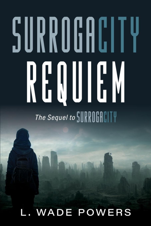 Knjiga SurrogaCity Requiem L. Wade Powers