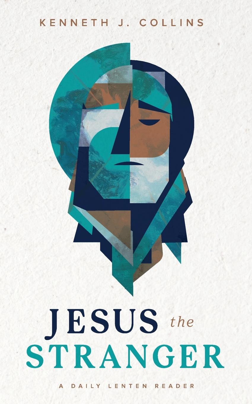 Kniha Jesus the Stranger Kenneth J. Collins