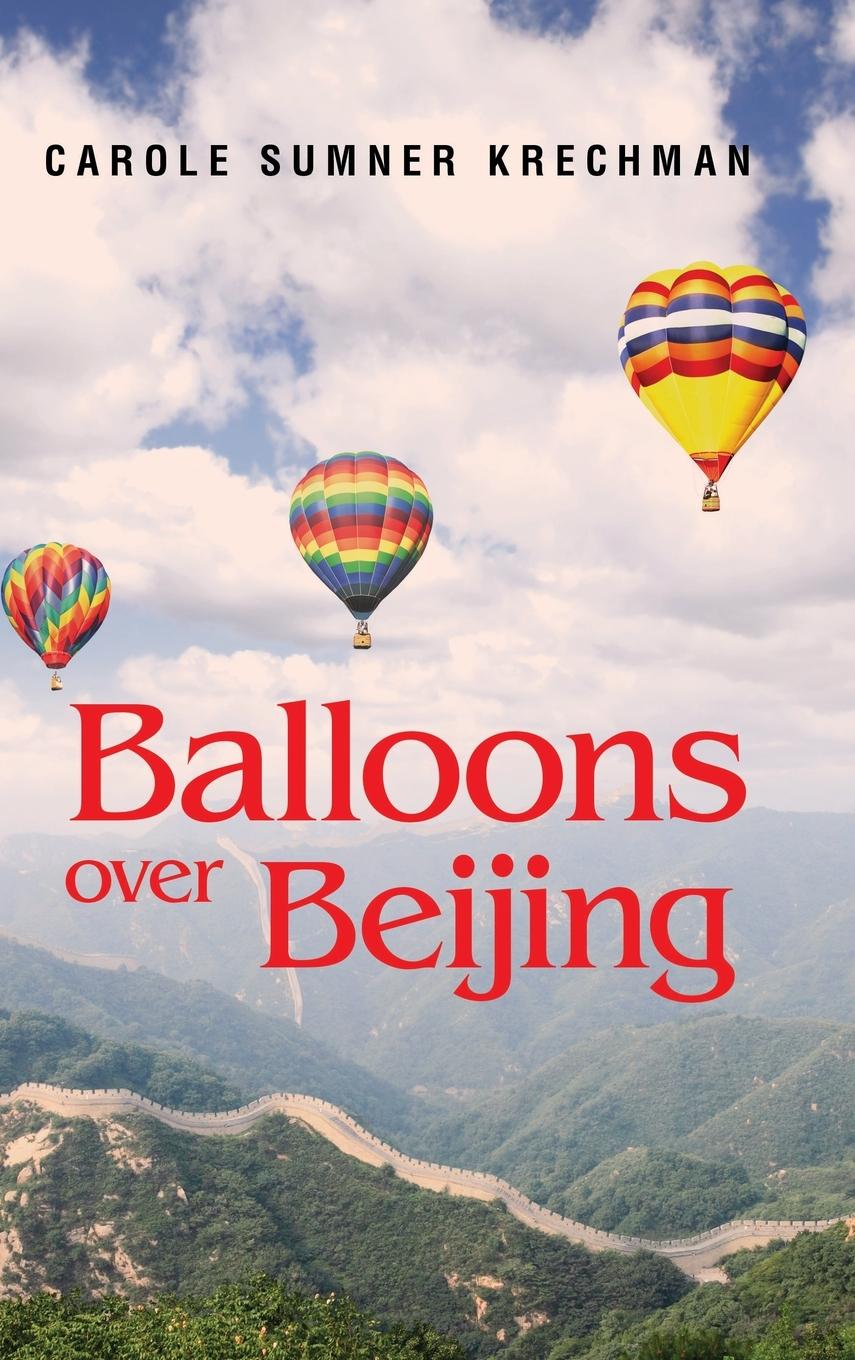 Knjiga Balloons over Beijing Carol Sumner Krechman
