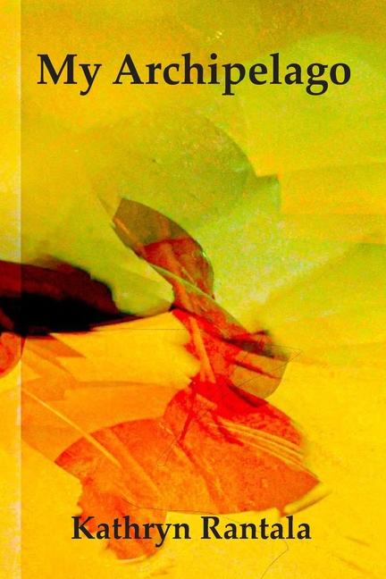 Knjiga My Archipelago Kathryn Rantala