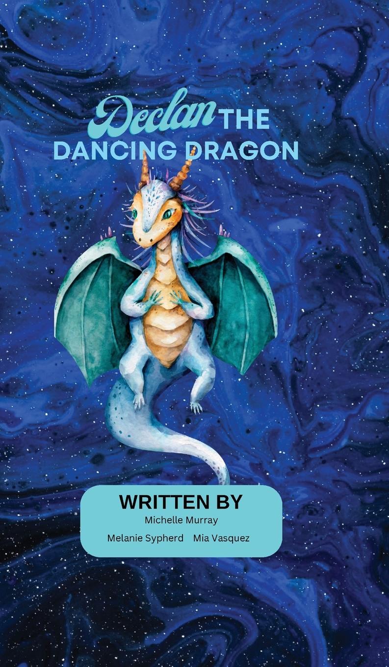 Knjiga Declan the Dancing Dragon Mia Vasquez