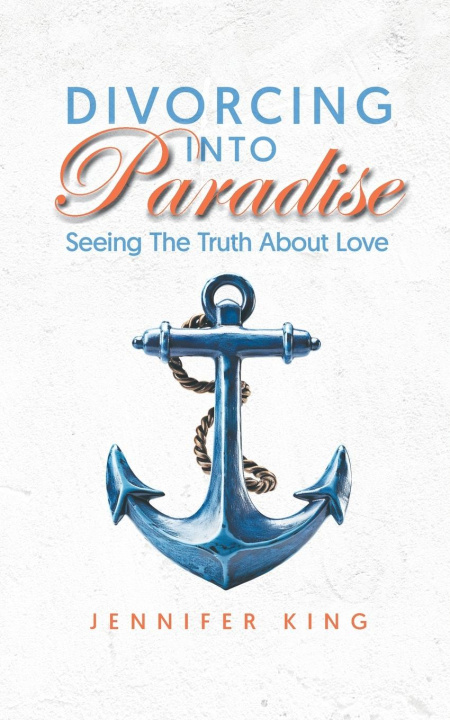 Kniha Divorcing Into Paradise Jennifer King