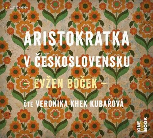 Audio  Aristokratka v Československu - CDmp3 (Veronika Khek Kubařová) Evžen Boček