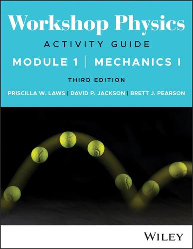 Book Workshop Physics Activity Guide Module 1: Mechanics I Laws