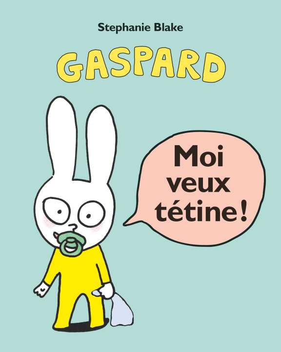 Buch Moi veux Tétine ! Blake Stephanie