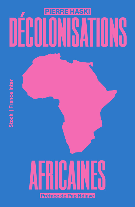 Book Décolonisations africaines Pierre Haski
