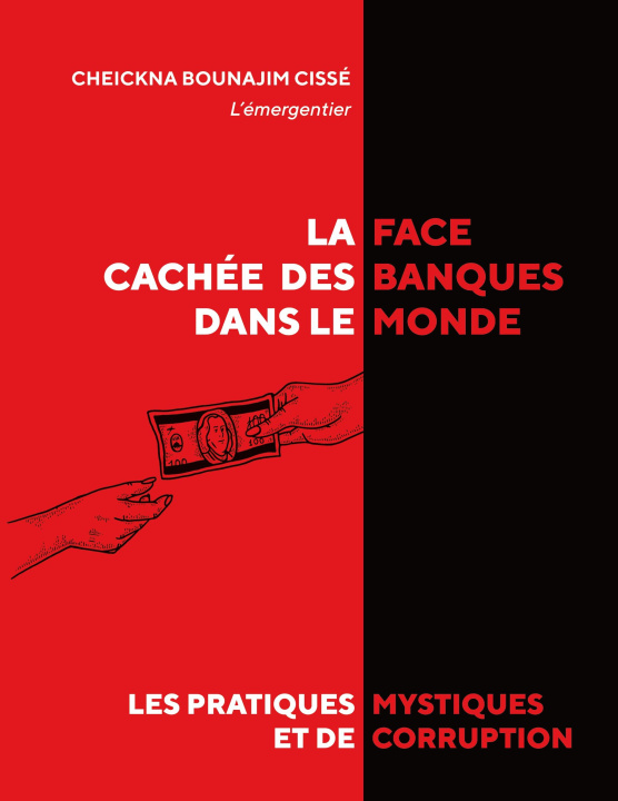 Knjiga FACE CACHEE BANQUES DANS MONDE CISSE CHEICKNA BOUNAJIM