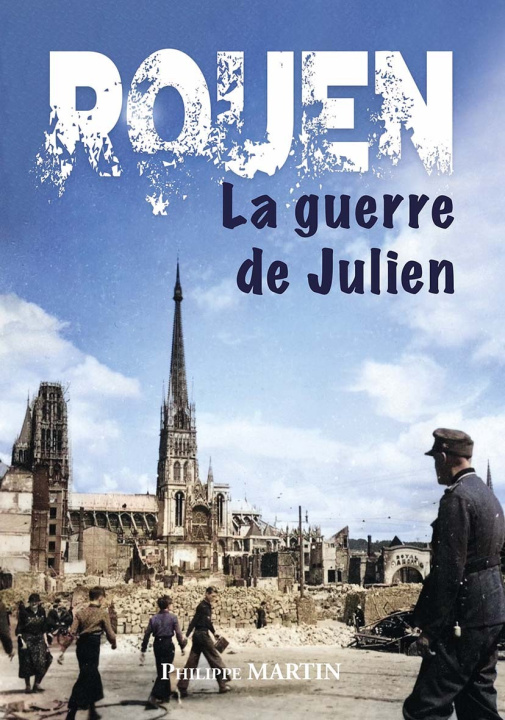 Knjiga Rouen, la guerre de Julien Martin
