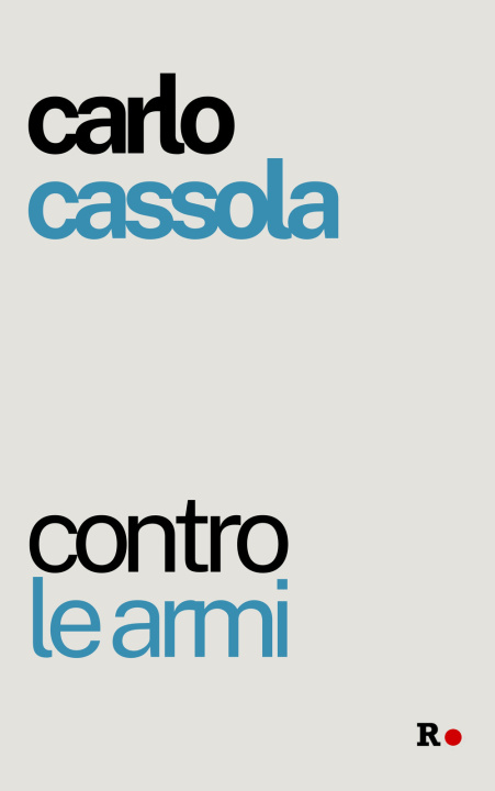 Knjiga Contro le armi Carlo Cassola