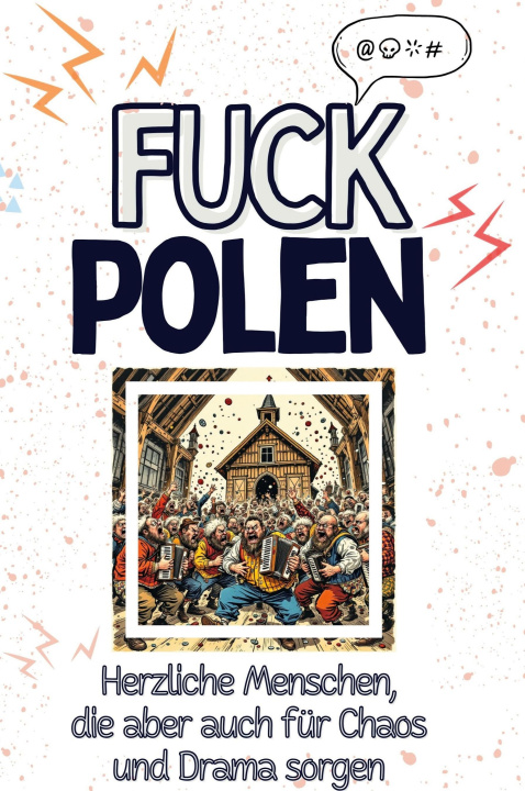 Kniha Fuck Polen - Eine Abrechnung - das große Wutbuch. Schimpfen, Ärgern, Aufregen! Samuel Peters