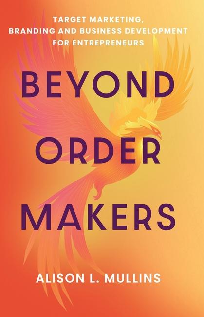 Knjiga Beyond Order Makers Alison L. Mullins