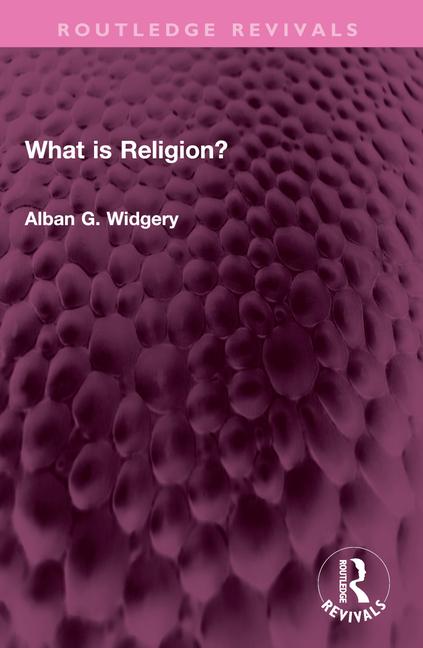 Kniha What is Religion? Alban G. Widgery