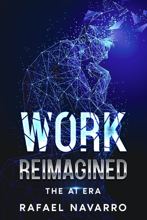 Kniha Work Reimagined Rafael Navarro