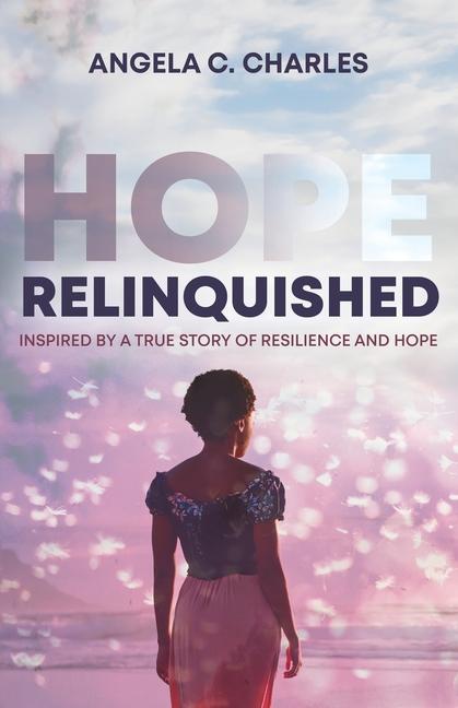 Knjiga Hope Relinquished Angela C. Charles