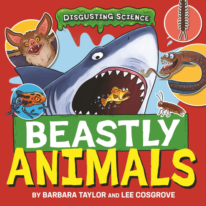 Knjiga Disgusting Science: Beastly Animals Lee Cosgrove