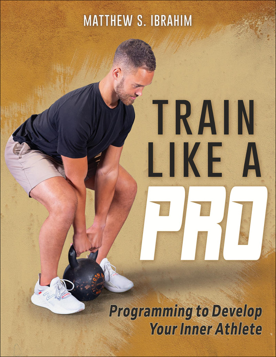 Книга Train Like a Pro Matthew S. Ibrahim
