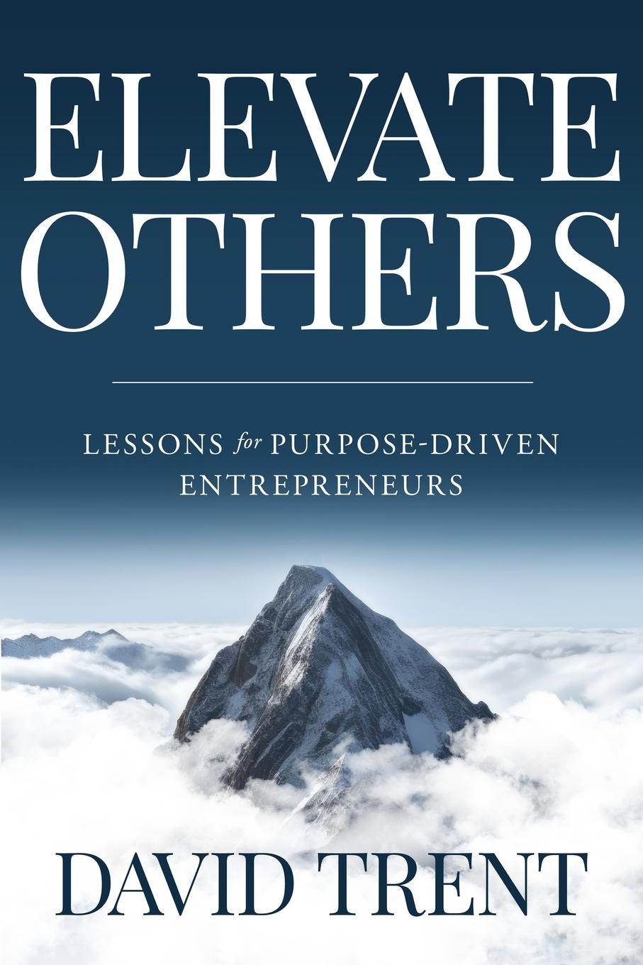 Knjiga Elevate Others David Trent
