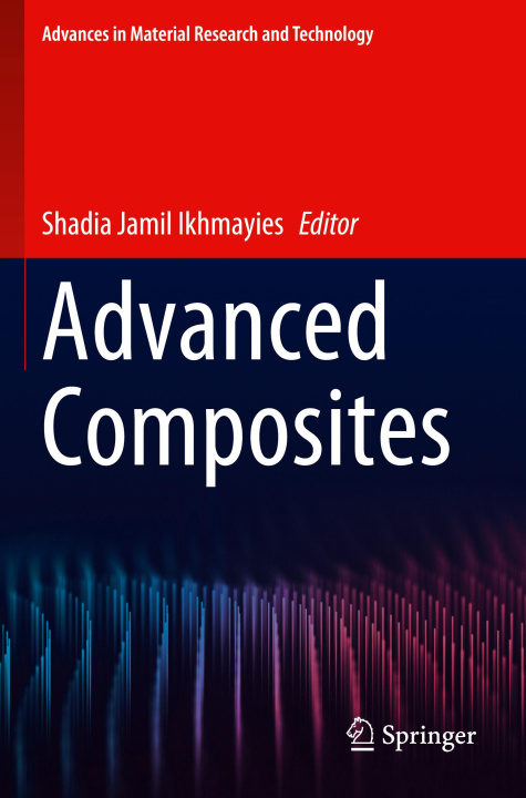 Knjiga Advanced Composites Shadia Jamil Ikhmayies