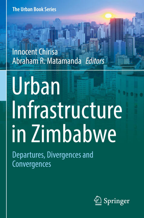 Knjiga Urban Infrastructure in Zimbabwe Innocent Chirisa
