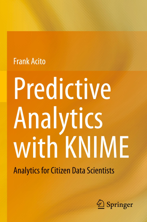 Knjiga Predictive Analytics with KNIME Frank Acito