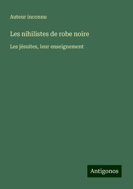 Knjiga Les nihilistes de robe noire Auteur inconnu
