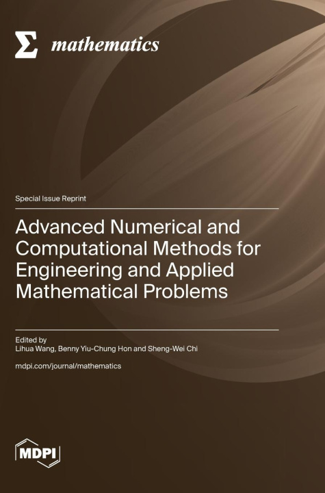 Buch Advanced Numerical and Computational Methods for Engineering and Applied Mathematical Problems Lihua Wang