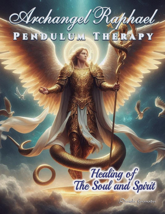 Kniha Archangel Raphael Pendulum Therapy Daniela Granados