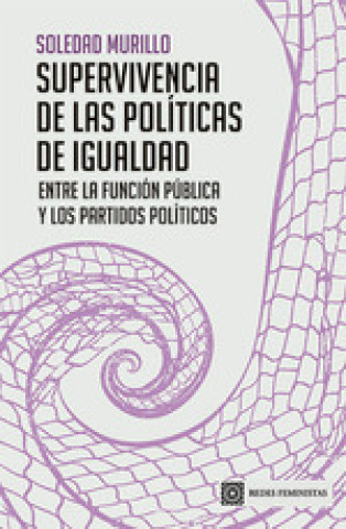 Buch SUPERVIVENCIA DE LAS POLITICAS DE IGUALDAD SOLEDAD MURILLO