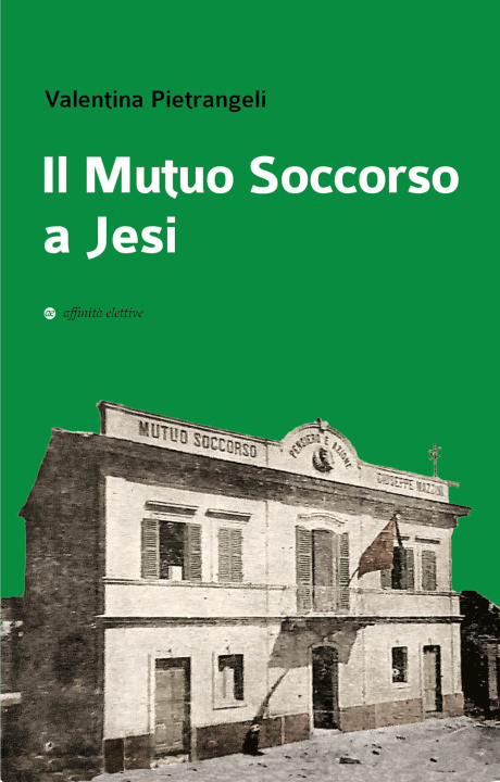 Libro Mutuo Soccorso a Jesi Valentina Pietrangeli
