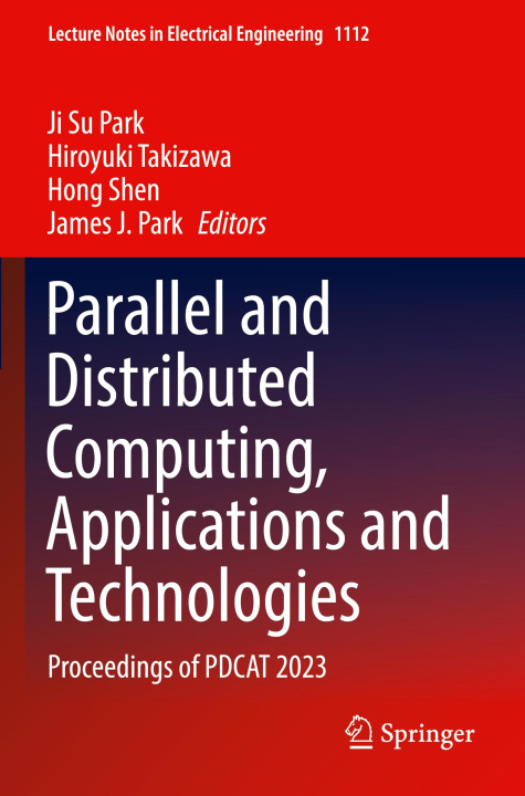 Book Parallel and Distributed Computing, Applications and Technologies James J. Park