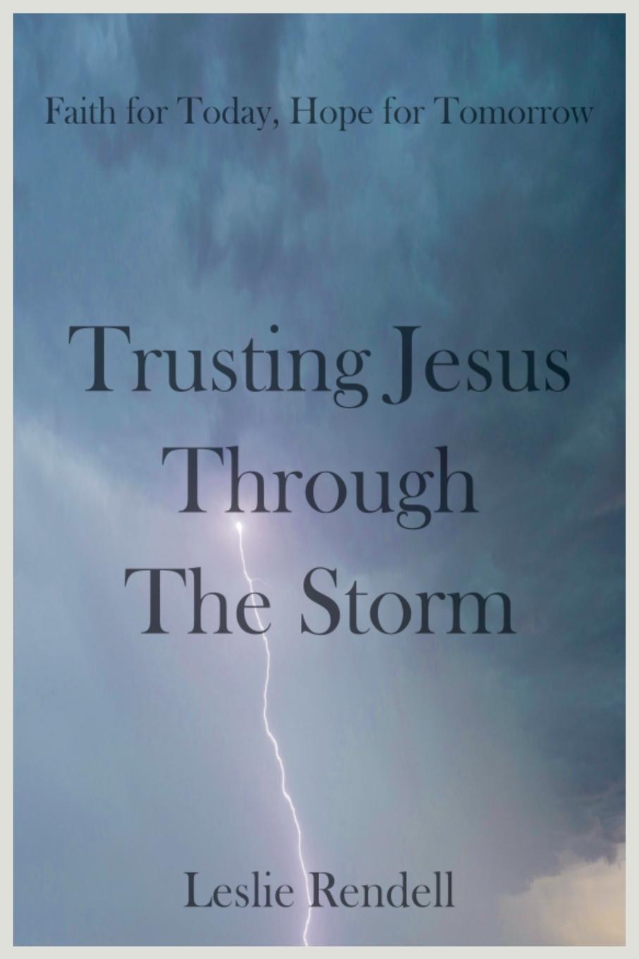 Knjiga Trusting Jesus Through The Storm Leslie Rendell