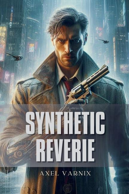 Knjiga Synthetic Reverie Axel Varnix