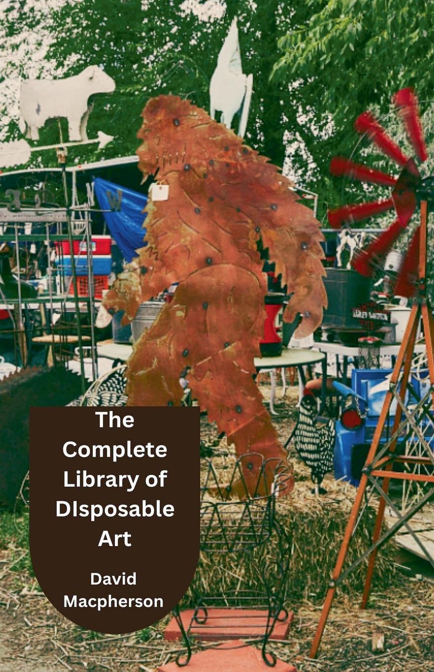 Knjiga The Complete Library of Disposable Art David Macpherson