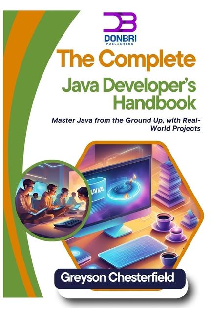 Knjiga The Complete Java Developer's Handbook Greyson Chesterfield