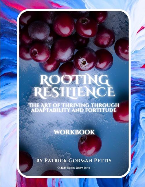 Knjiga Rooting Resilience Patrick G Pettis