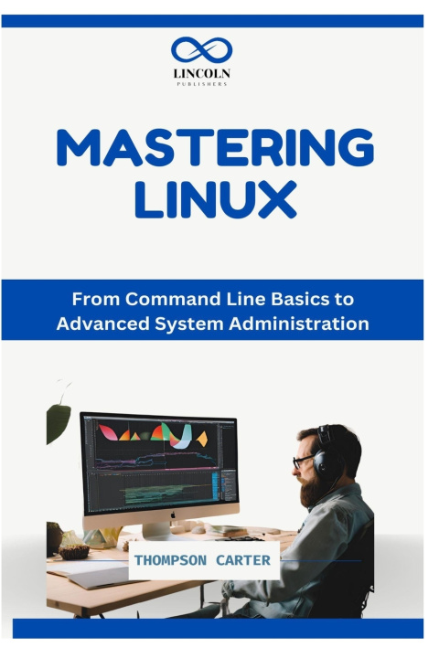 Knjiga Mastering Linux THOMPSON CARTER