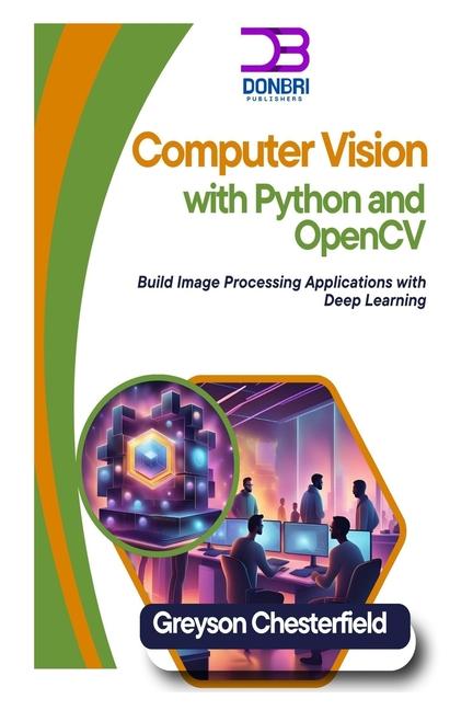 Knjiga Computer Vision with Python and OpenCV Greyson Chesterfield