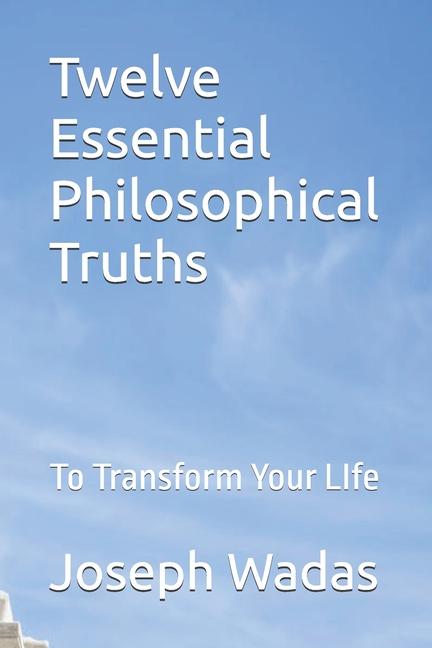 Knjiga Twelve Essential Philosophical Truths Joseph S Wadas
