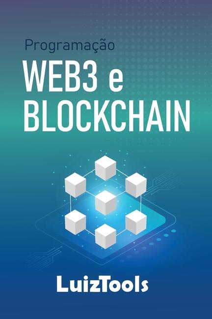 Buch Programaç?o Web3 e Blockchain Luiz "LuizTools" Duarte Jr